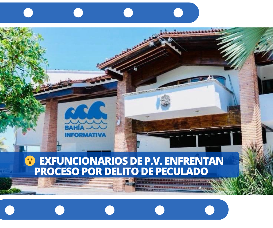 Exfuncionarios de Puerto Vallarta enfrentan proceso por delito de peculado