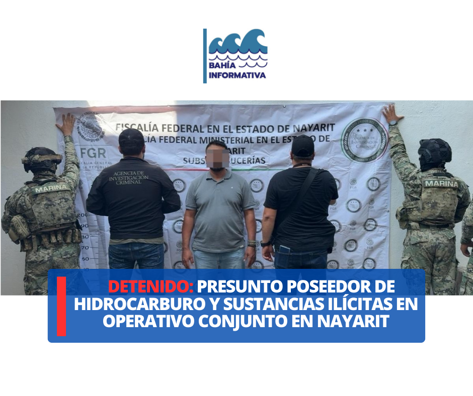Detienen a presunto poseedor de hidrocarburo y sustancias ilícitas en operativo conjunto en Nayarit