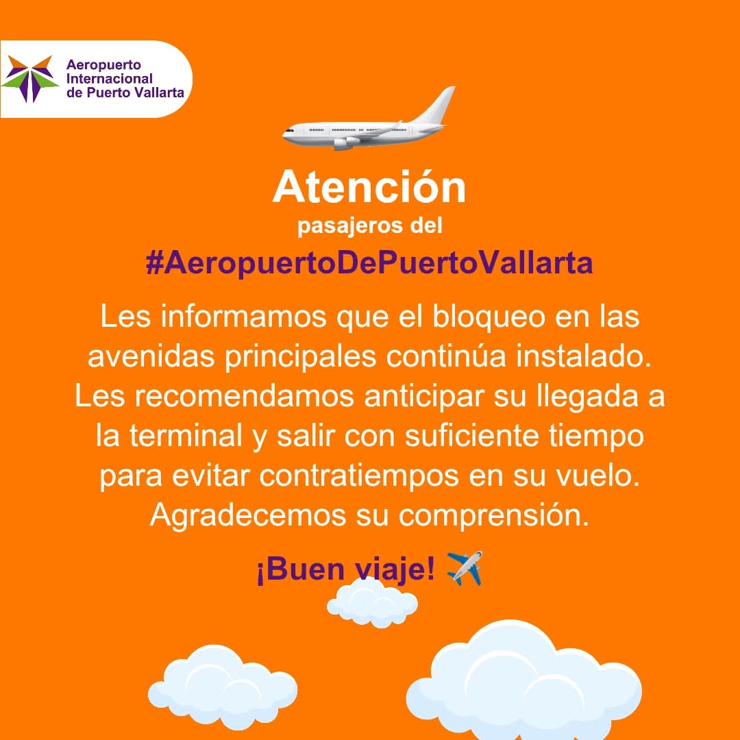 Aeropuerto de Puerto Vallarta reitera llamado a tomar previsiones ante bloqueos viales